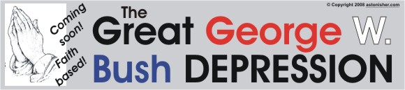 Coming soon!! Faith based!! The Great George W. Bush DEPRESSION