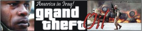 America in Iraq! Grand Theft Oil