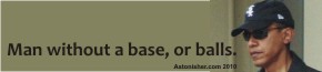 Obama -- man without a base, or balls.