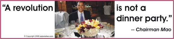 "A revolution is not a dinner party." - Chairman Mao
