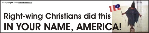 Right-wing Christians did this IN&nbsp;YOUR&nbsp;NAME, AMERICA!