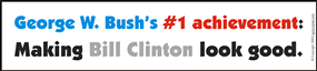 George W. Bush's #1 achievement: Making Bill Clinton look good.