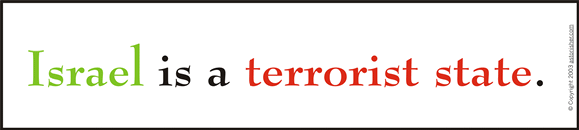"Isreal is a terrorist state."