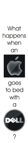 "What happens when an Apple goes to bed with a Dell?" by Bruce Brown