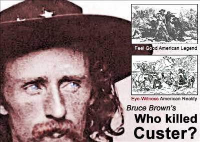 "Who Killed Custer" by Bruce Brown on Astonisher.com