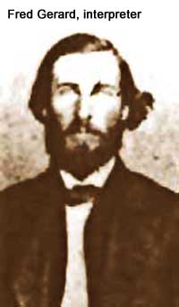 Fred Gerard, interpreter for Custer's Seventh Cavalry