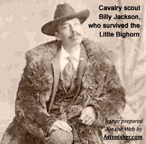 Seventh Cavalry scout Billy Jackson, who survived the Little Bighorn